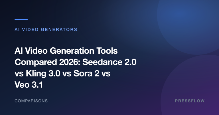 AI Video Generation Tools Compared 2026: Seedance 2.0 vs Kling 3.0 vs Sora 2 vs Veo 3.1