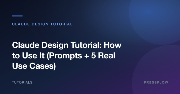 Claude Design Tutorial: How to Use It (Prompts + 5 Real Use Cases)